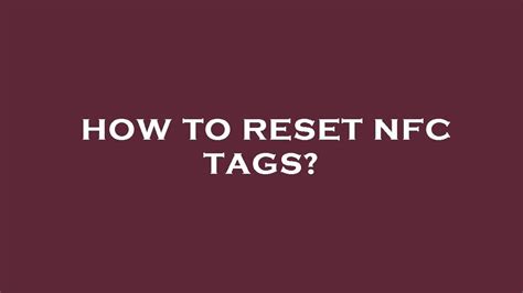 reset nfc tag|reprogram nfc tag.